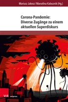 Mariusz Jakosz, Kalasznik, Marcelina Kalasznik - Corona-Pandemie: Diverse Zugänge zu einem aktuellen Superdiskurs