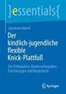 Johannes Hamel - Der kindlich-jugendliche flexible Knick-Plattfuß