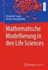 Alexander Caspar, Norbert Hungerbühler - Mathematische Modellierung in den Life Sciences