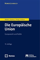 Roland Bieber, Astrid Epiney, Marcel Haag, Marcel u a Haag, Markus Kotzur - Die Europäische Union