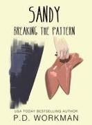 P D Workman, P. D. Workman - Sandy, Breaking the Pattern