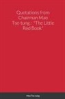 Mao Tse-Tung - Quotations from Chairman Mao Tse-tung