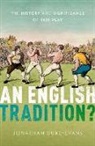 Independent Scholar Jonathan Duke-Evans, Jonathan Duke-Evans, Jonathan (Independent Scholar) Duke-Evans - An English Tradition?