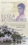 Diana P. Parsell, Diana P. (Independent Writer and Editor Parsell, Diana P. (Independent Writer and Editor) Parsell - Eliza Scidmore