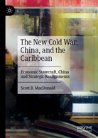 Scott B MacDonald, Scott B. Macdonald - The New Cold War, China, and the Caribbean