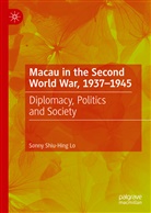 Sonny Shiu-Hing Lo - Macau in the Second World War, 1937-1945