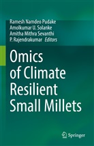 Amitha Mithra Sevanthi et al, Ramesh Namdeo Pudake, P. Rajendrakumar, Amitha Mithra Sevanthi, Amolkumar U. Solanke, Amolkumar U Solanke - Omics of Climate Resilient Small Millets