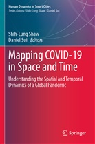 Shih-Lung Shaw, Sui, Daniel Sui - Mapping COVID-19 in Space and Time