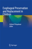 Ashwin Pimpalwar - Esophageal Preservation and Replacement in Children