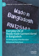Mohammad Tareq Hasan - Everyday Life of Ready-made Garment Kormi in Bangladesh