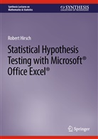 Robert Hirsch - Statistical Hypothesis Testing with Microsoft ® Office Excel ®