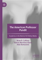 Brian R Calfano, Brian R. Calfano, Valerie Martinez-Ebers, Ramusovic, Aida Ramusovic - The American Professor Pundit