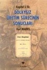 Karl Marx - Dolaysiz Üretim Sürecinin Sonuclari