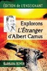 Barbara Boyer - Explorons L'Etranger d'Albert Camus