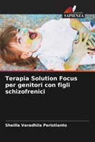 Sheilla Varadhila Peristianto - Terapia Solution Focus per genitori con figli schizofrenici