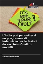 Shobha Govindan - L'India può permettersi un programma di indennizzo per le lesioni da vaccino - Quattro modelli