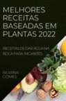 Silvana Gomes - MELHORES RECEITAS BASEADAS EM PLANTAS 2022