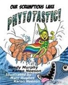 Sandy Murphy, Karen Neeson - Our Scrumptious Lake PHYTOTASTIC!