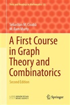 Sebastian M. Cioab¿, Sebastian M Cioaba, Sebastian M. Cioaba, M Ram Murty, M. Ram Murty - A First Course in Graph Theory and Combinatorics