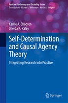 Sheida K Raley, Sheida K. Raley, Karrie A Shogren, Karrie A. Shogren - Self-Determination and Causal Agency Theory
