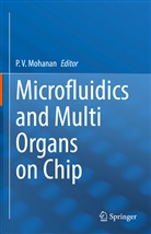 P. V. Mohanan, P V Mohanan - Microfluidics and Multi Organs on Chip