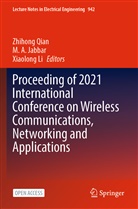 M A Jabbar, M. A. Jabbar, M.A. Jabbar, Xiaolong Li, Zhihong Qian - Proceeding of 2021 International Conference on Wireless Communications, Networking and Applications, 2 Teile