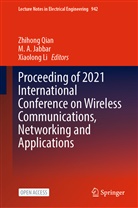 M A Jabbar, M. A. Jabbar, M.A. Jabbar, Xiaolong Li, Zhihong Qian - Proceeding of 2021 International Conference on Wireless Communications, Networking and Applications, 2 Teile