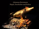Johannes Bornmann - Nepal, Geschichte und Kultur