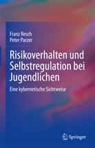 Peter Parzer, Franz Resch - Risikoverhalten und Selbstregulation bei Jugendlichen