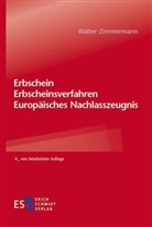 Walter Zimmermann, Walter (Prof. Dr. Dr. h.c.) Zimmermann - Erbschein - Erbscheinsverfahren - Europäisches Nachlasszeugnis