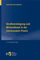 Manfred Wichmann, Manfred (Dr. jur.) Wichmann - Straßenreinigung und Winterdienst in der kommunalen Praxis