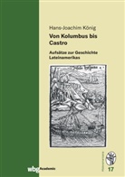 Hans-Joachim König - Von Kolumbus bis Castro