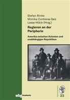Monika Contreras Saiz, Lasse Hölck, Stefan Rinke, Stefan Rinke (Prof. Dr.) - Regieren an der Peripherie