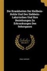 Emile Berger - Die Krankheiten Der Keilbein-Hohle Und Des Siebbein-Labyrinthes Und Ihre Beziehungen Zu Erkrankungen Des Sehorganes