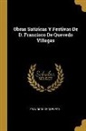 Francisco De Quevedo - Obras Satíricas Y Festivas De D. Francisco De Quevedo Villegas