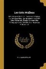 D. A. van Bastelaer - Les Grès Wallons: Grès-Cérame Orné de l'Ancienne Belgique, Ou Des Pays-Bas, Improprement Nommés Grès Flamands; Études Formant Une Monogr
