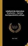 Franz Liszt - Lehrbuch Des Deutschen Strafrechts ... Sechste Durchgearbeitete Auflage