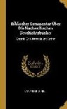 Carl Friedrich Keil - Biblischer Commentar Über Die Nachexilischen Geschichtsbücher: Chronik, Esra, Nehemia Und Esther