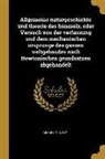 Immanuel Kant - Allgemeine Naturgeschichte Und Theorie Des Himmels, Oder Versuch Von Der Verfassung Und Dem Mechanischen Ursprunge Des Ganzen Weltgebäudes Nach Newton