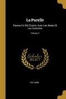 Voltaire - La Pucelle: Poeme En XXI Chants, Avec Les Notes Et Les Variantes; Volume 1