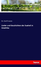 Dr Emil Fromm, Dr. Emil Fromm, Emil Fromm - Lieder und Geschichten der Suaheli in Ostafrika