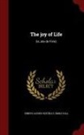 Ernest Alfred Vizetelly, Émile Zola - The joy of Life: (la Joie de Vivre)