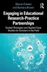 Barbara Brown, Sharon Friesen, Sharon (University of Calgary Friesen, Friesen Sharon - Engaging in Educational Research-Practice Partnerships