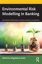 Magdalena Ziolo, Magdalena Ziolo, Magdalena Zioło - Environmental Risk Modelling in Banking