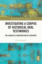Chris Fitzgerald - Investigating a Corpus of Historical Oral Testimonies