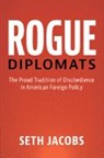 Seth Jacobs, Seth (Boston College Jacobs, Jacobs Seth - Rogue Diplomats