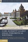 Carl Schmitt''s Early Legal-Theoretical Writings