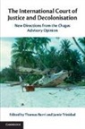 Thomas Burri, Jamie Trinidad - The International Court of Justice and Decolonisation