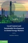 Damilola S. Olawuyi, Damilola S. Olawuyi, Olawuyi Damilola S. - Local Content and Sustainable Development in Global Energy Markets