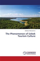 Bakhtiyor Mirzaraximov - The Phenomenon of Uzbek Tourism Culture